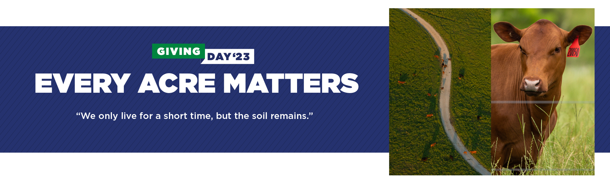 Giving Day ‘23 | We only live for a short time, but the soil remains.